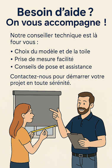 Besoin d’aide ? On vous accompagne !
Notre conseiller technique est là pour vous :
Choix du modèle et de la toile
Prise de mesure facilitée
Conseils de pose et assistance
Contactez-nous pour démarrer votre projet en toute sérénité.